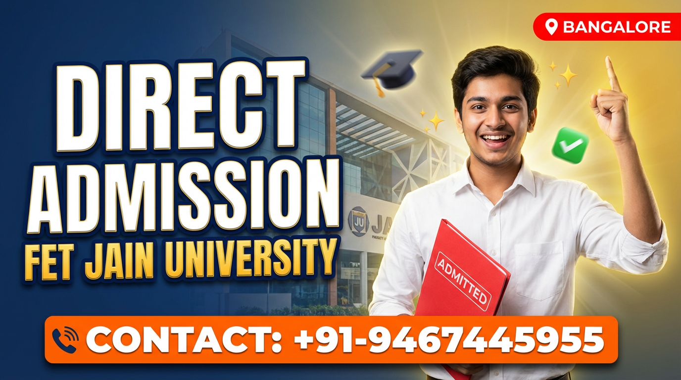Direct Admission In Faculty of Engineering and Technology Jain University (FET JU) Bangalore